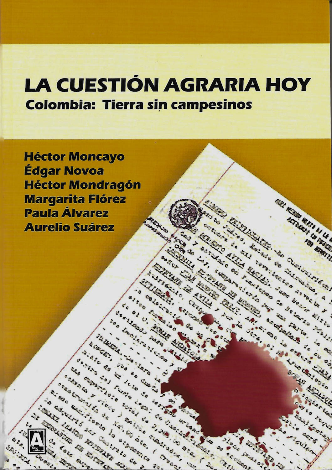 La cuestión agraria hoy. Colombia: tierra sin campesinos