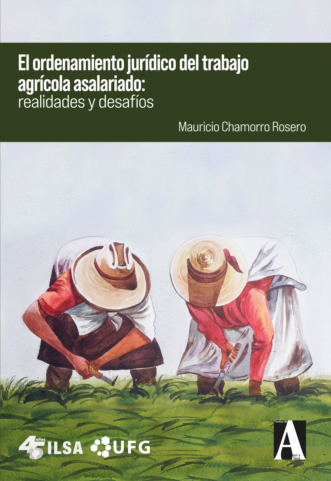 El ordenamiento jurídico del trabajo agrícola asalariado:realidades y desafíos