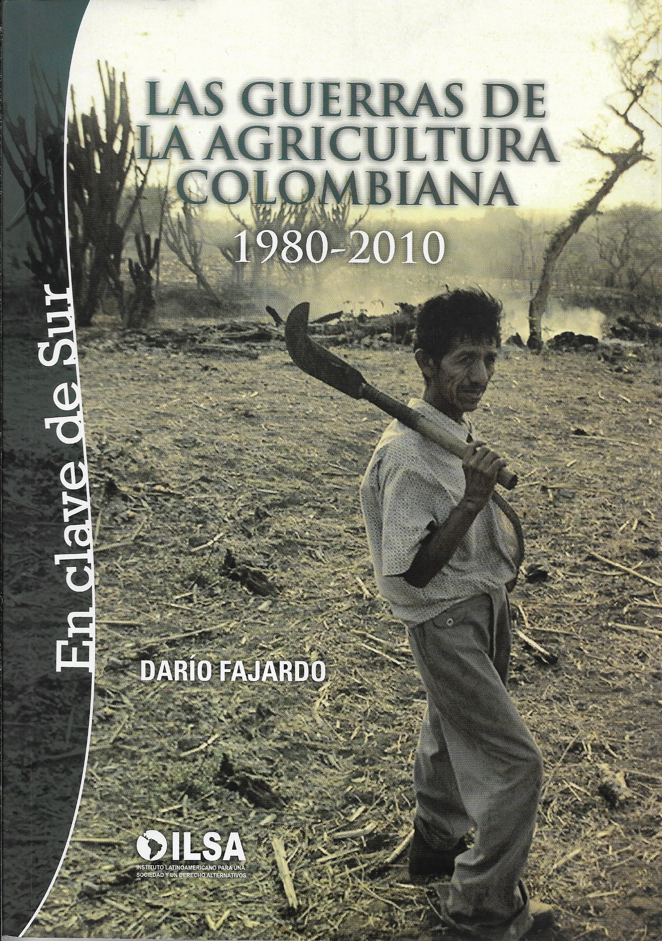 Las guerras de la agricultura colombiana 1980-2010